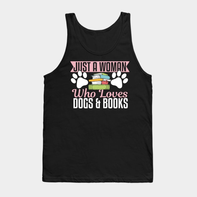 Just A Woman Who Loves Dogs And Books Tank Top by TabbyDesigns